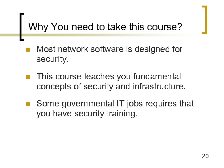 Why You need to take this course? n Most network software is designed for