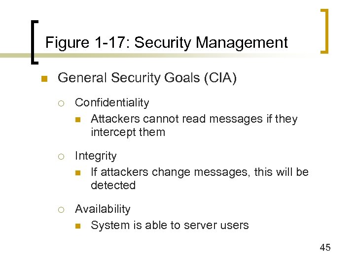 Figure 1 -17: Security Management n General Security Goals (CIA) ¡ Confidentiality n Attackers
