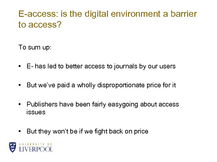 E-access: is the digital environment a barrier to access? To sum up: • E-