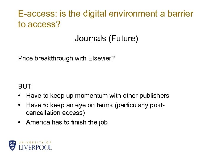 E-access: is the digital environment a barrier to access? Journals (Future) Price breakthrough with