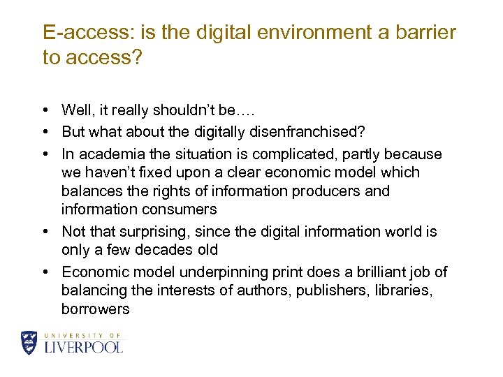 E-access: is the digital environment a barrier to access? • Well, it really shouldn’t