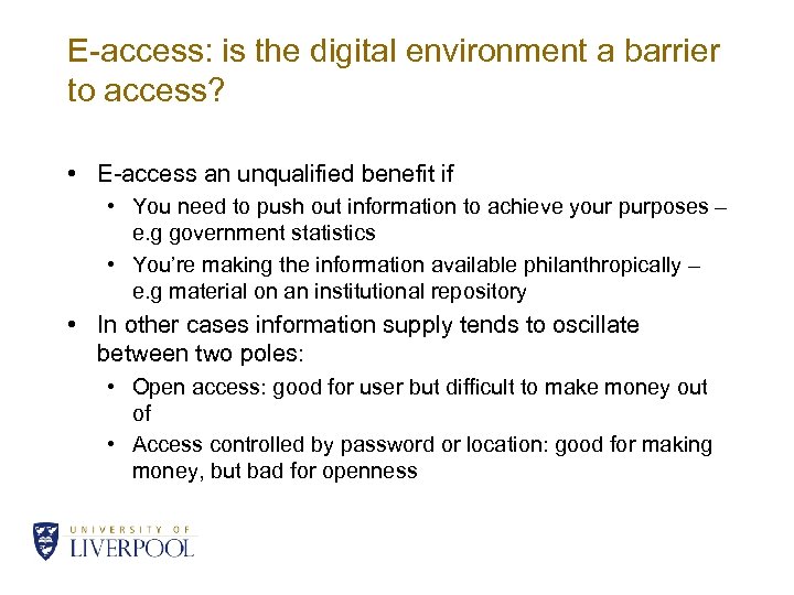 E-access: is the digital environment a barrier to access? • E-access an unqualified benefit