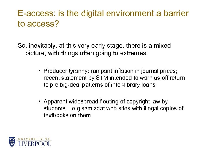 E-access: is the digital environment a barrier to access? So, inevitably, at this very