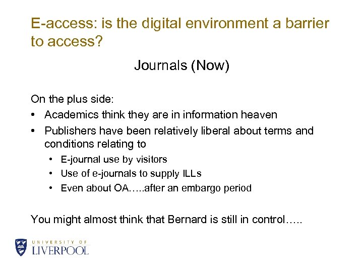 E-access: is the digital environment a barrier to access? Journals (Now) On the plus
