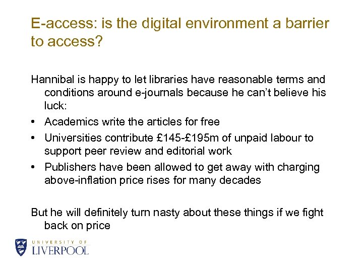 E-access: is the digital environment a barrier to access? Hannibal is happy to let