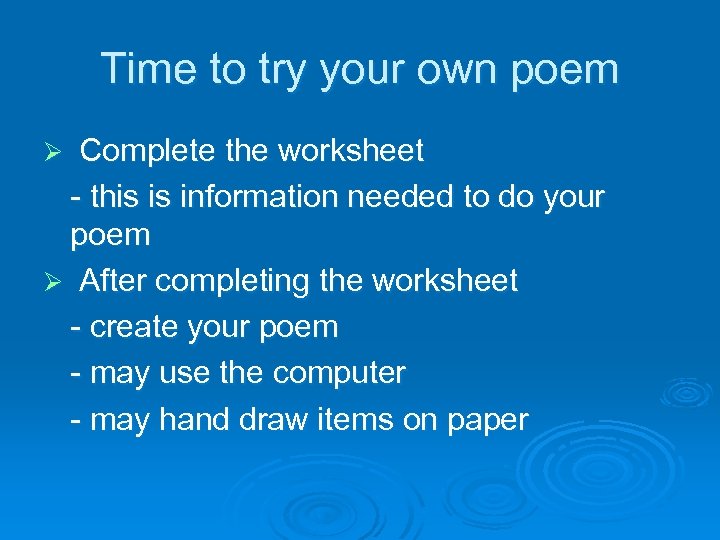 Time to try your own poem Complete the worksheet - this is information needed