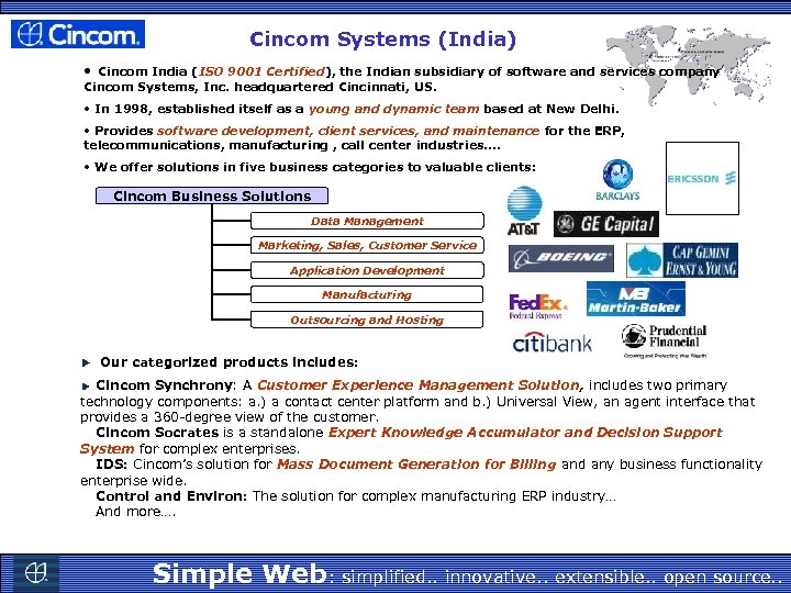  Cincom Systems (India) • Cincom India (ISO 9001 Certified), the Indian subsidiary of