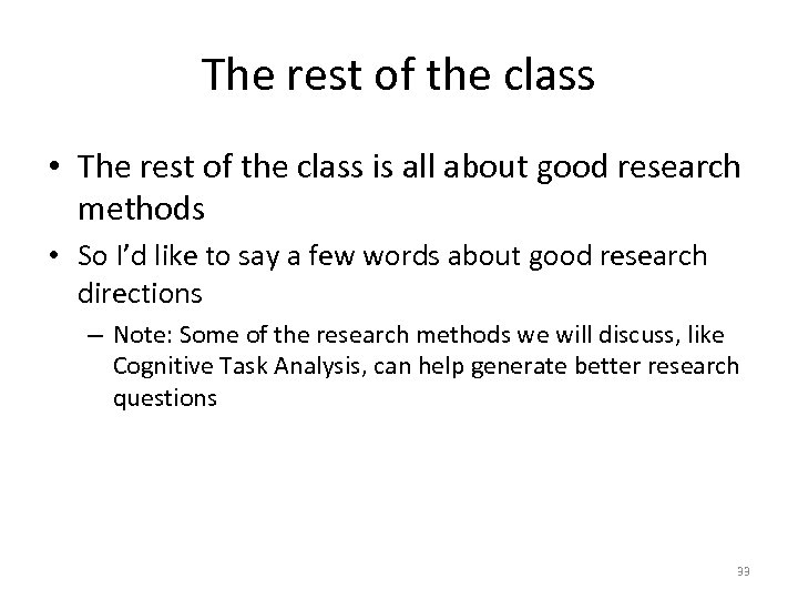 The rest of the class • The rest of the class is all about