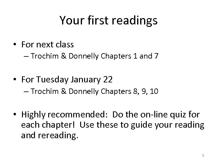 Your first readings • For next class – Trochim & Donnelly Chapters 1 and