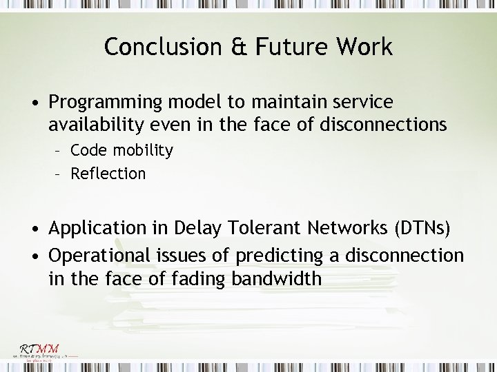 Conclusion & Future Work • Programming model to maintain service availability even in the