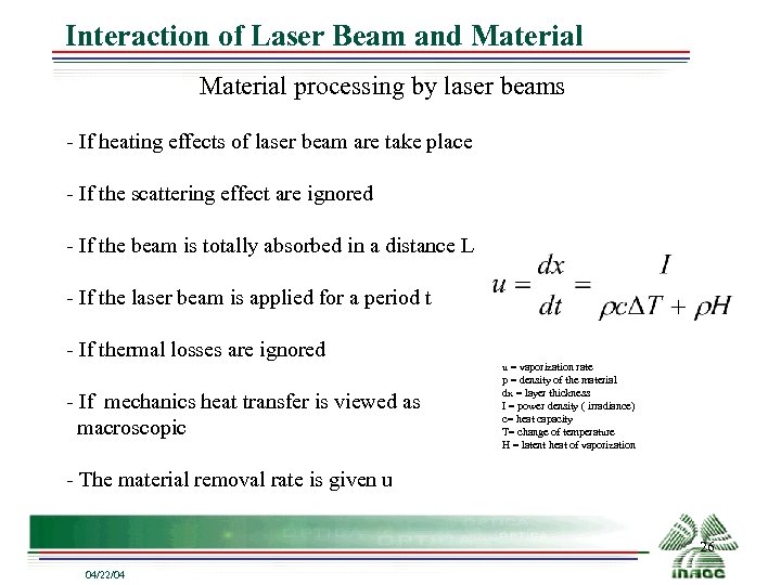 Interaction of Laser Beam and Material processing by laser beams If heating effects of