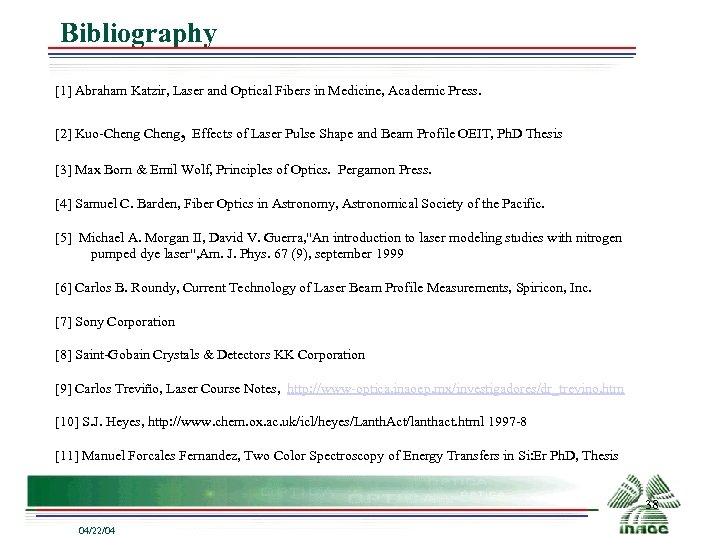 Bibliography [1] Abraham Katzir, Laser and Optical Fibers in Medicine, Academic Press. , [2]