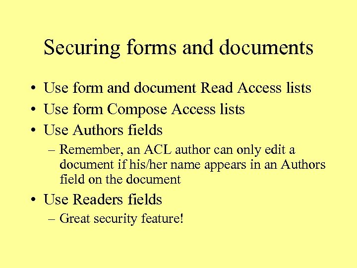 Securing forms and documents • Use form and document Read Access lists • Use