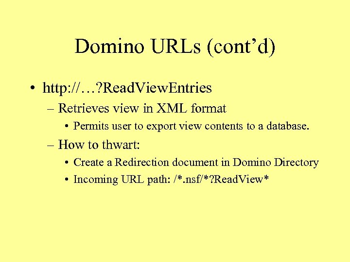 Domino URLs (cont’d) • http: //…? Read. View. Entries – Retrieves view in XML
