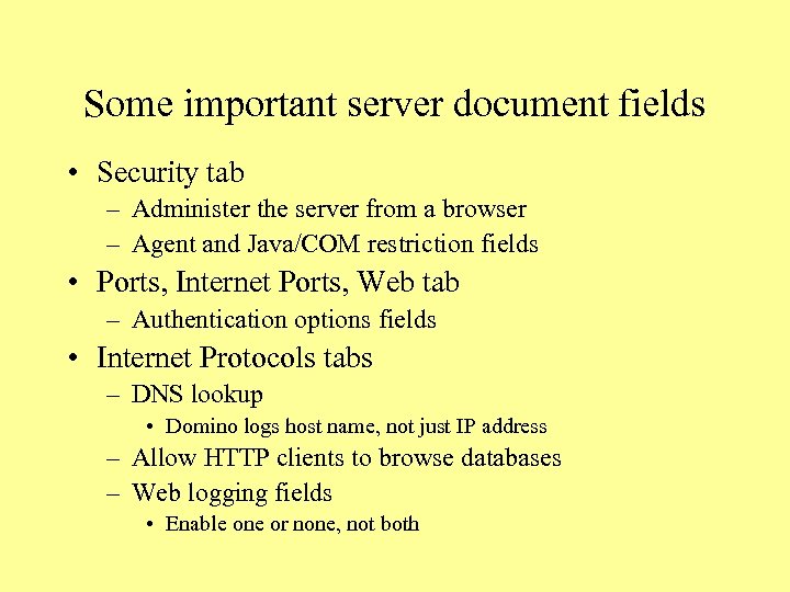 Some important server document fields • Security tab – Administer the server from a