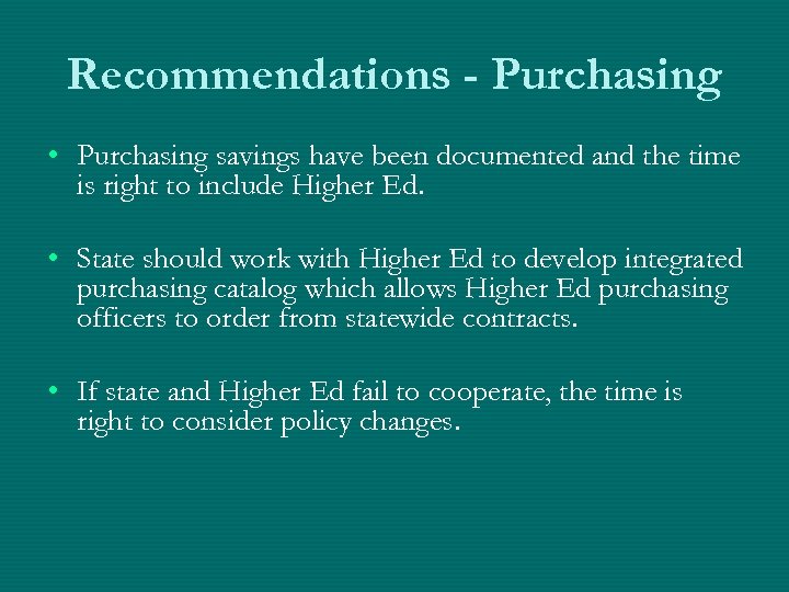 Recommendations - Purchasing • Purchasing savings have been documented and the time is right