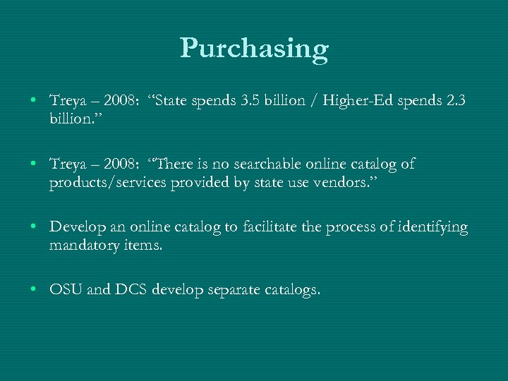 Purchasing • Treya – 2008: “State spends 3. 5 billion / Higher-Ed spends 2.