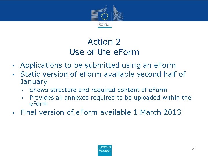 Action 2 Use of the e. Form • • Applications to be submitted using