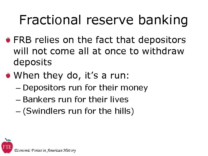 Fractional reserve banking FRB relies on the fact that depositors will not come all