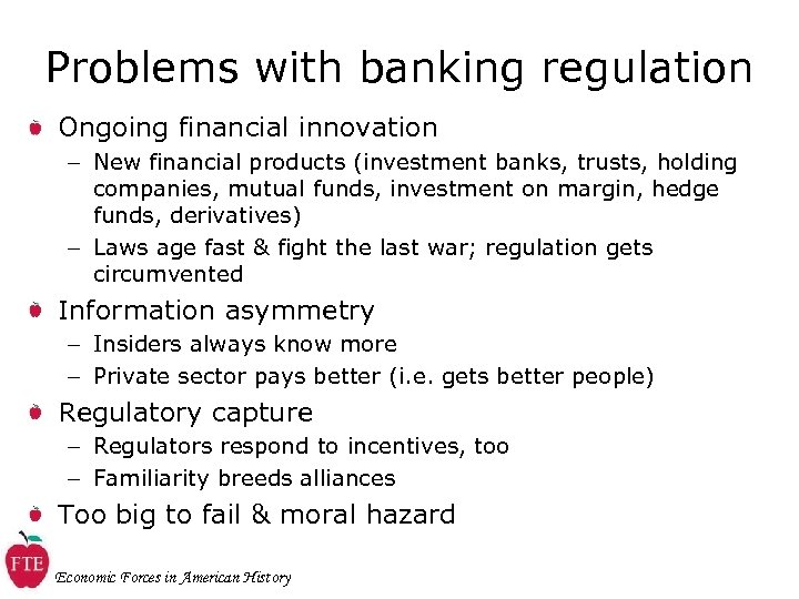 Problems with banking regulation Ongoing financial innovation – New financial products (investment banks, trusts,