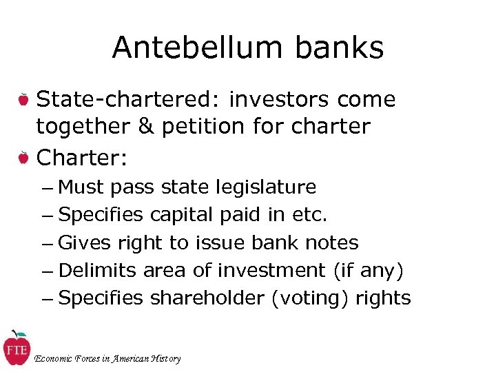 Antebellum banks State-chartered: investors come together & petition for charter Charter: – Must pass