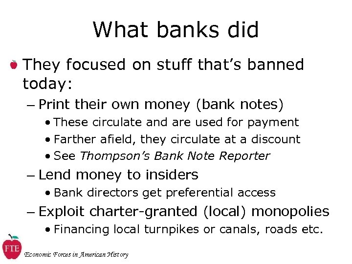What banks did They focused on stuff that’s banned today: – Print their own