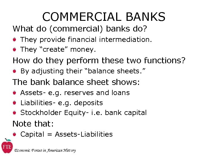 COMMERCIAL BANKS What do (commercial) banks do? They provide financial intermediation. They “create” money.