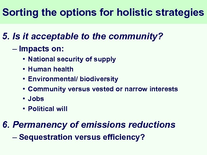 Sorting the options for holistic strategies 5. Is it acceptable to the community? –