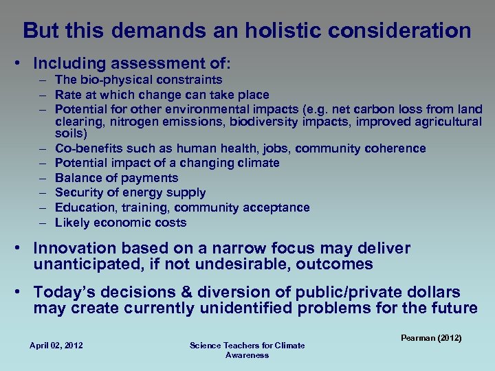 But this demands an holistic consideration • Including assessment of: – The bio-physical constraints