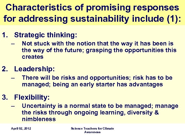Characteristics of promising responses for addressing sustainability include (1): 1. Strategic thinking: – Not