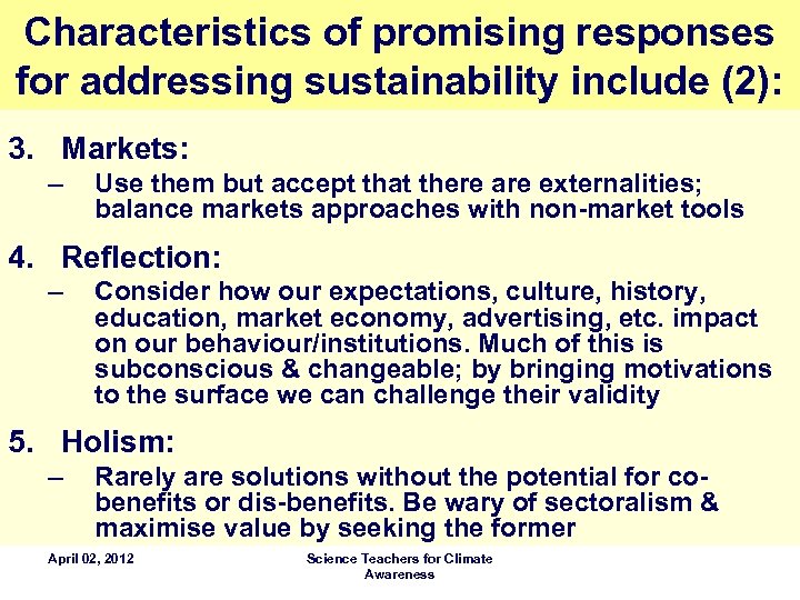 Characteristics of promising responses for addressing sustainability include (2): 3. Markets: – Use them