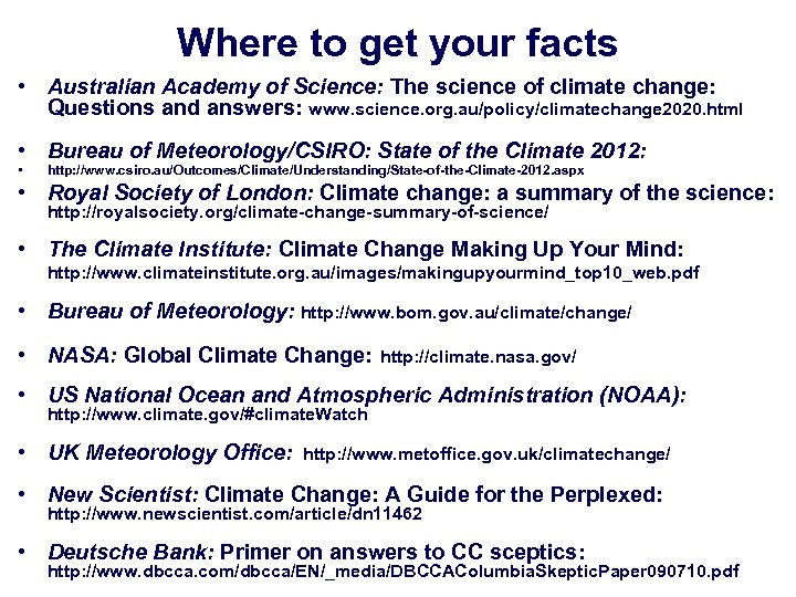 Where to get your facts • Australian Academy of Science: The science of climate