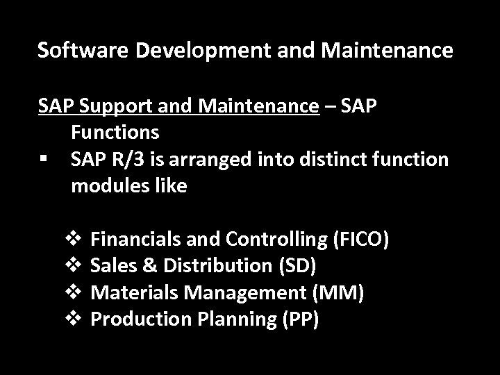 Software Development and Maintenance SAP Support and Maintenance – SAP Functions § SAP R/3
