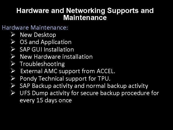 Hardware and Networking Supports and Maintenance Hardware Maintenance: Ø New Desktop Ø OS and