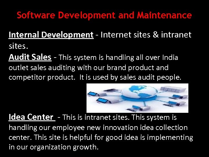 Software Development and Maintenance Internal Development - Internet sites & intranet sites. Audit Sales