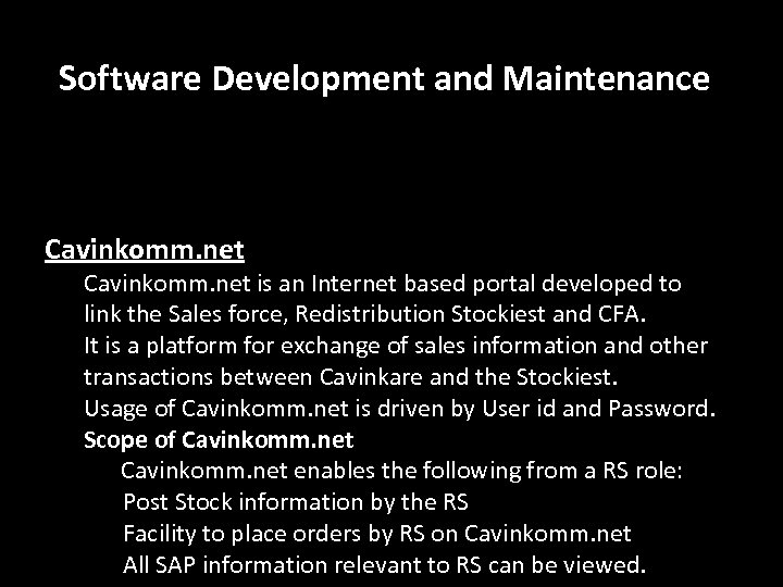 Software Development and Maintenance Cavinkomm. net is an Internet based portal developed to link