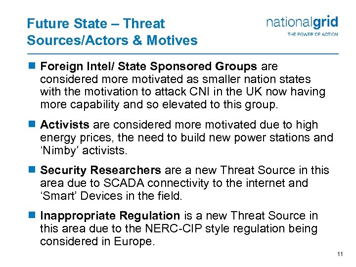 Future State – Threat Sources/Actors & Motives ¾ Foreign Intel/ State Sponsored Groups are