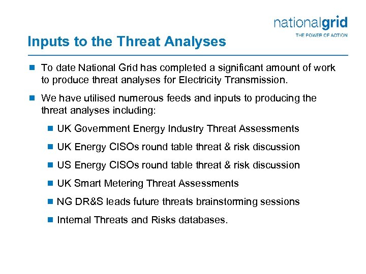 Inputs to the Threat Analyses ¾ To date National Grid has completed a significant
