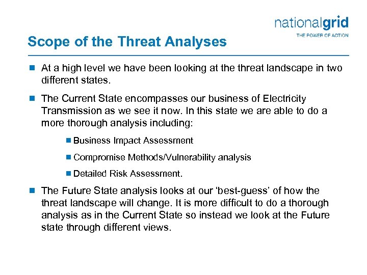 Scope of the Threat Analyses ¾ At a high level we have been looking