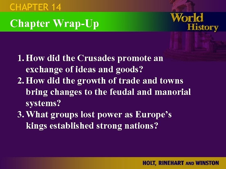 CHAPTER 14 Chapter Wrap-Up 1. How did the Crusades promote an exchange of ideas