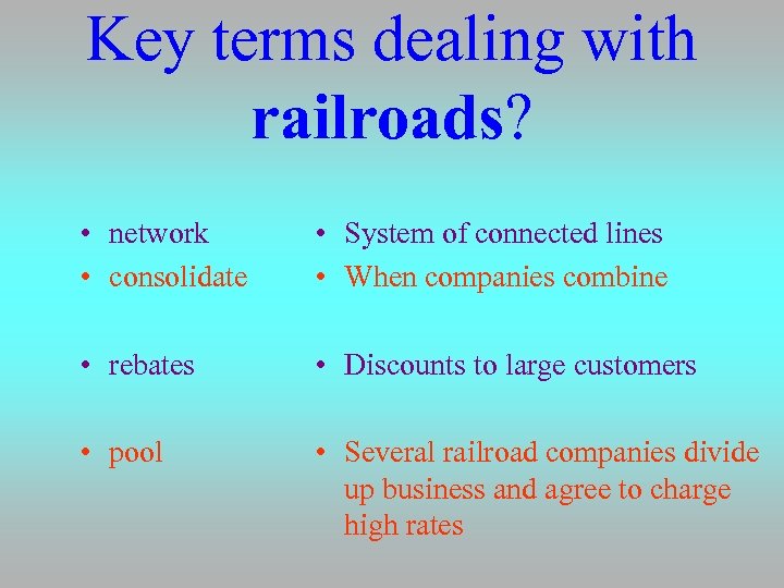 Key terms dealing with railroads? • network • consolidate • System of connected lines