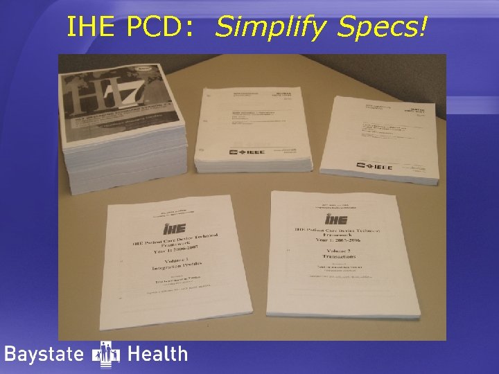 IHE PCD: Simplify Specs! 