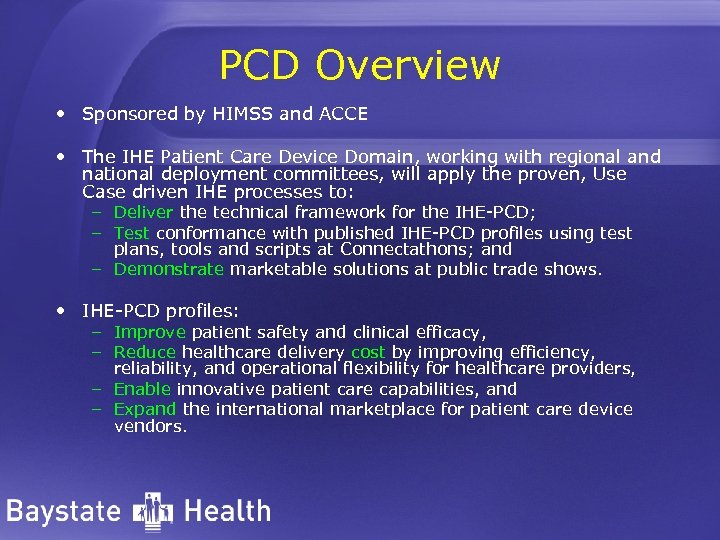 PCD Overview • Sponsored by HIMSS and ACCE • The IHE Patient Care Device