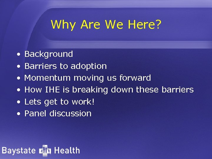 Why Are We Here? • • • Background Barriers to adoption Momentum moving us