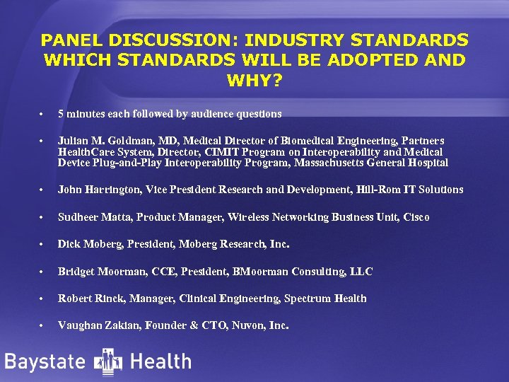 PANEL DISCUSSION: INDUSTRY STANDARDS WHICH STANDARDS WILL BE ADOPTED AND WHY? • 5 minutes