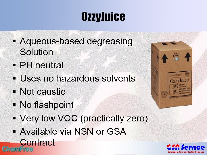 Ozzy. Juice § Aqueous-based degreasing Solution § PH neutral § Uses no hazardous solvents