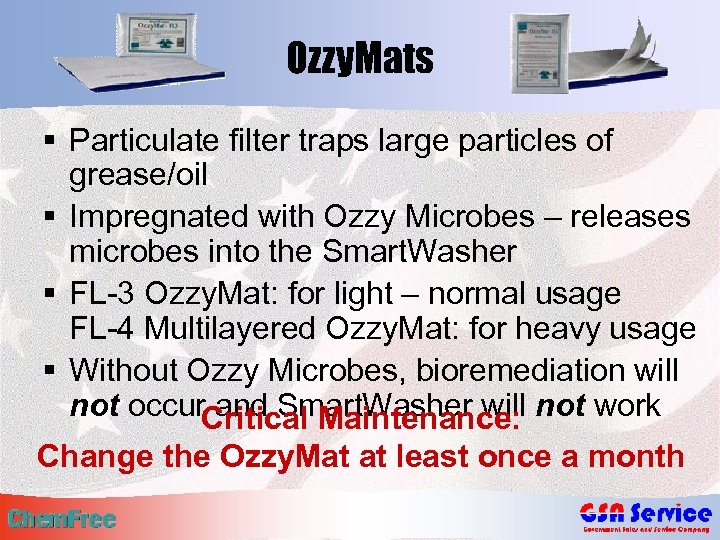 Ozzy. Mats § Particulate filter traps large particles of grease/oil § Impregnated with Ozzy