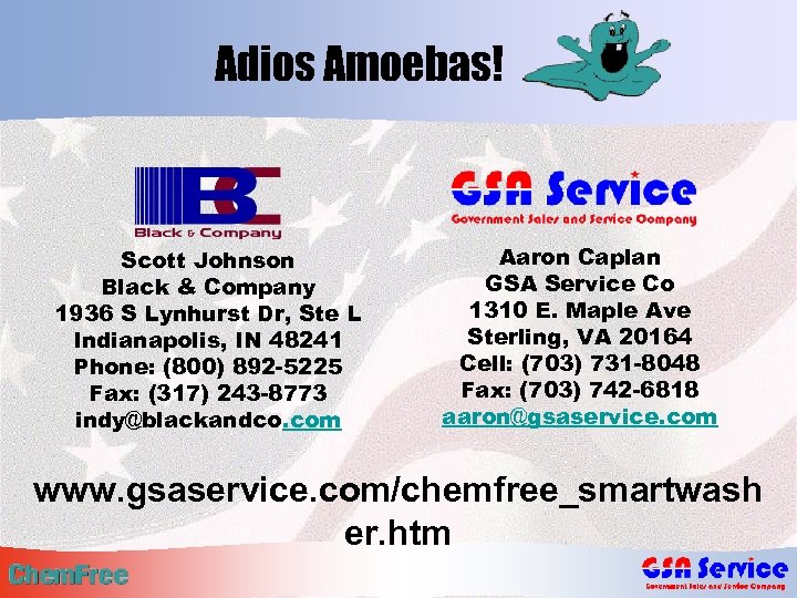 Adios Amoebas! Scott Johnson Black & Company 1936 S Lynhurst Dr, Ste L Indianapolis,