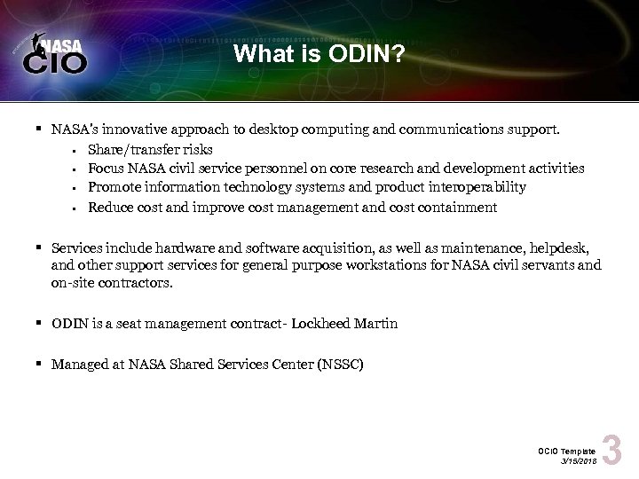 What is ODIN? § NASA's innovative approach to desktop computing and communications support. •