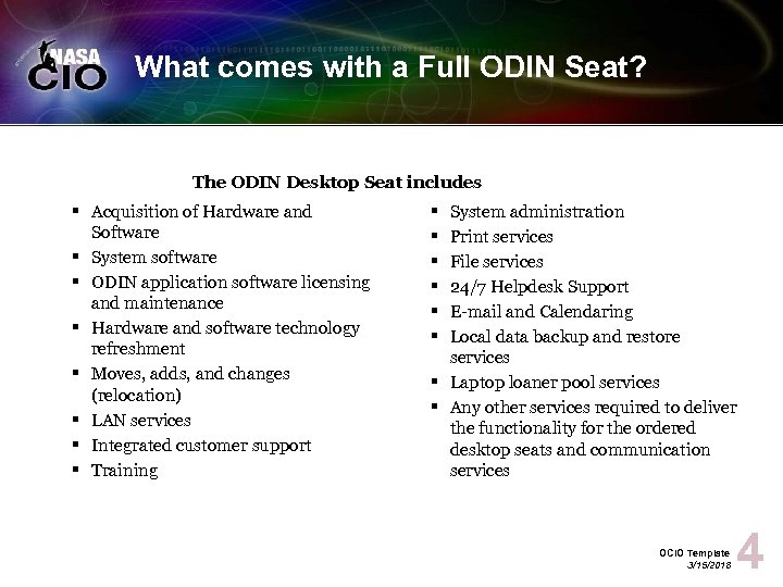 What comes with a Full ODIN Seat? The ODIN Desktop Seat includes § Acquisition